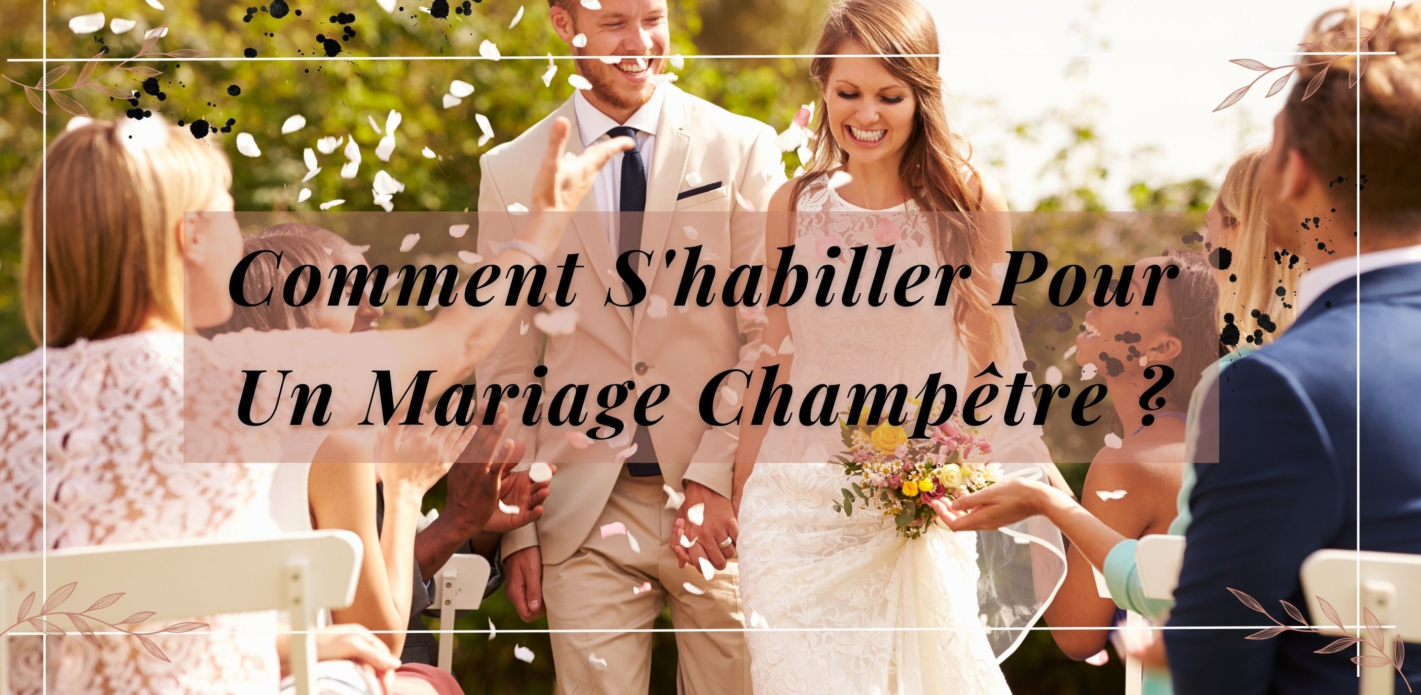 Comment s'habiller pour un mariage champêtre ? : Astuces et conseils